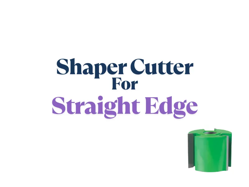 Shaper Cutter for Straight Edge